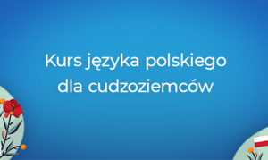 Kurs języka polskiego dla cudzoziemców
